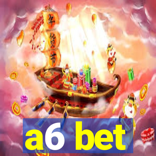 a6 bet